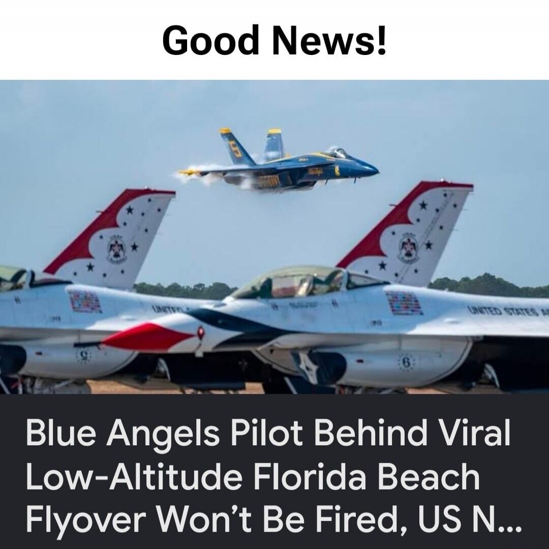 Good News! Blue Angels Pilot Behind Viral Low-Altitude Florida Beach Flyover Won't Be Fired, US N...