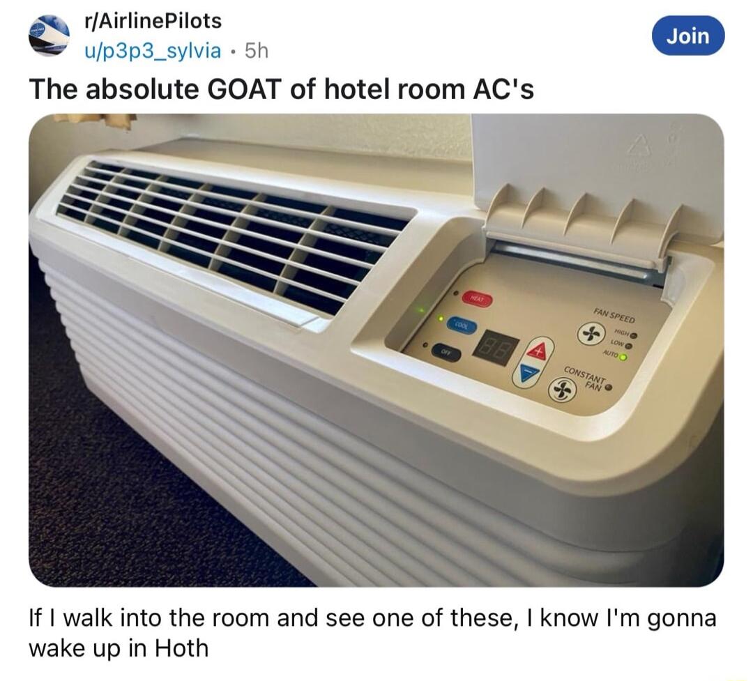 rAirlinePilots oaosoyvia 5n The absolute GOAT of hotel room ACs o R Anm S If walk into the room and see one of these know Im gonna wake up in Hoth