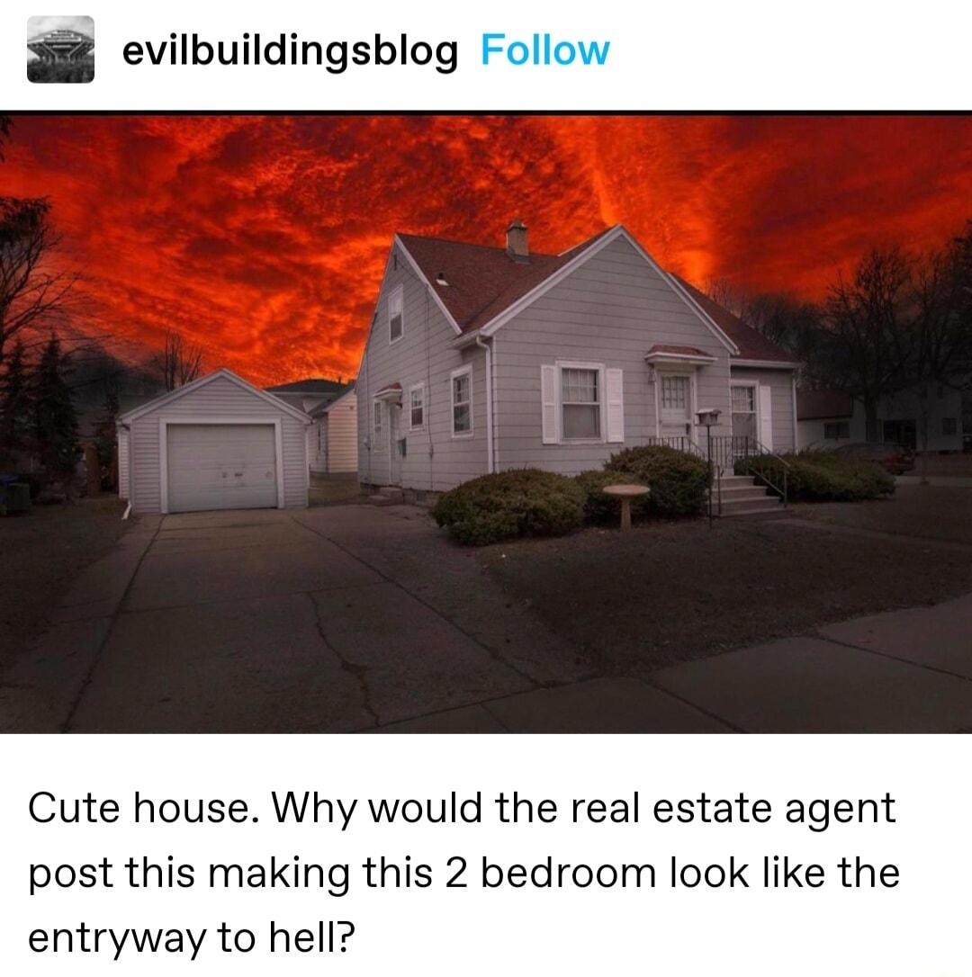 Cute house Why would the real estate agent post this making this 2 bedroom look like the entryway to hell