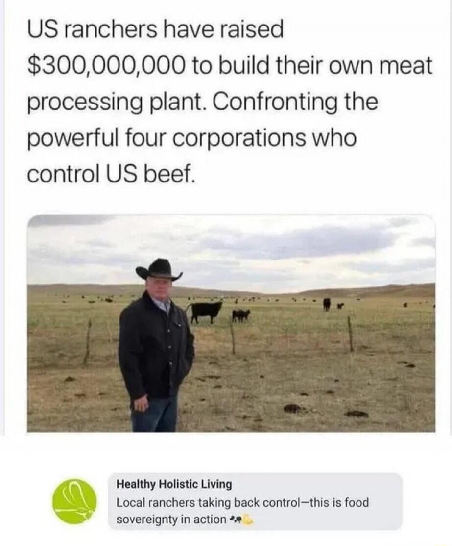 US ranchers have raised $300,000,000 to build their own meat processing plant. Confronting the powerful four corporations who control US beef.

Healthy Holistic Living Local ranchers taking back control—this is food sovereignty in action