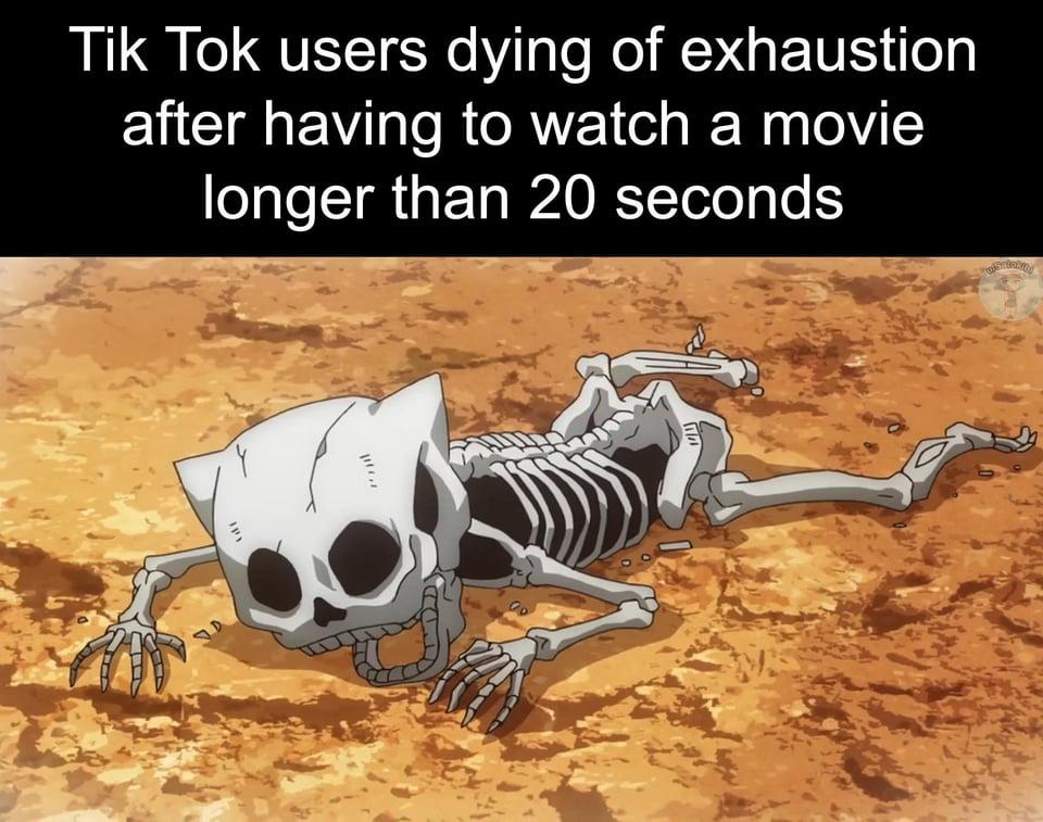 Tik Tok users dying of exhaustion after having to watch a movie longer than 20 seconds