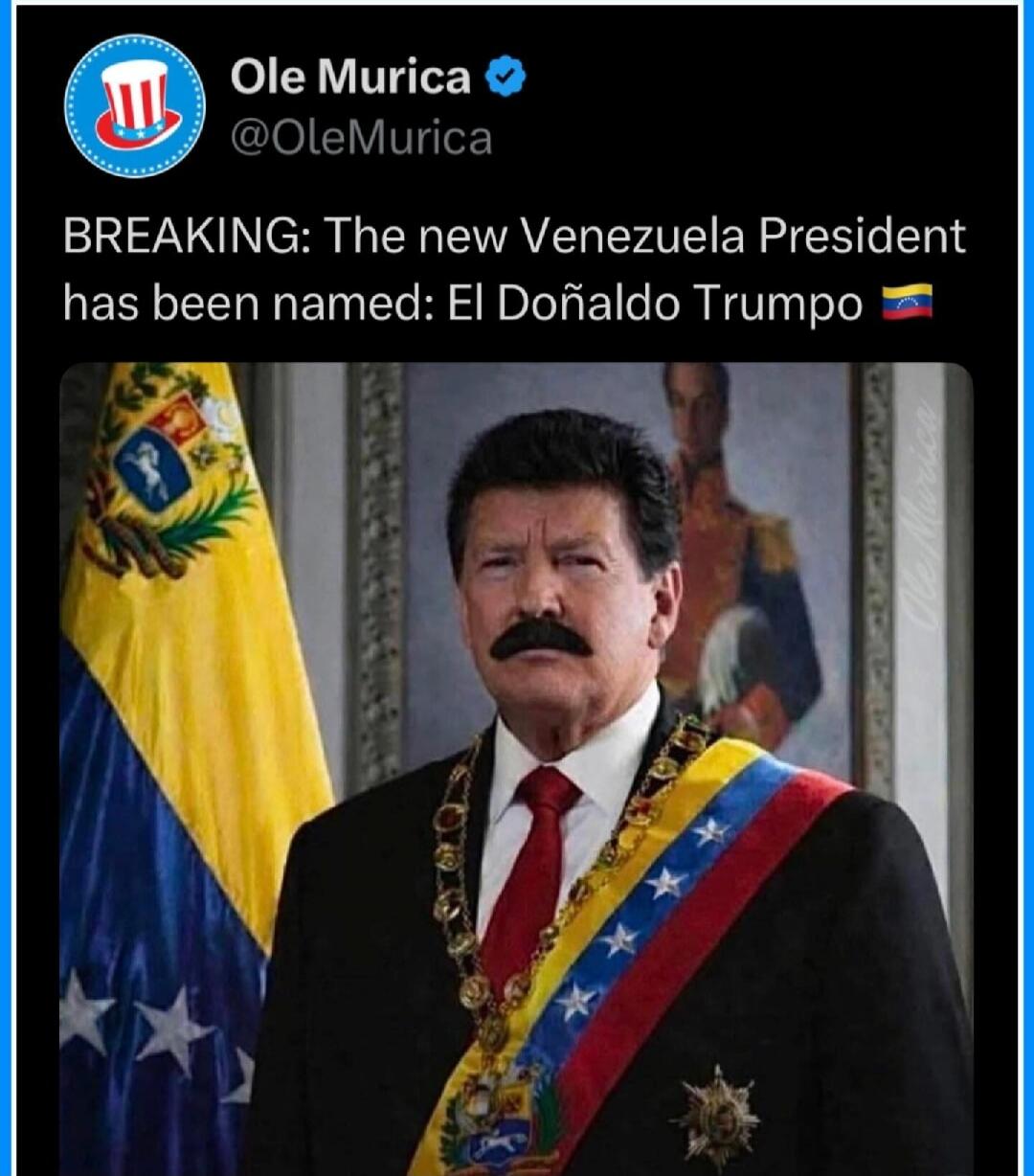 BREAKING: The new Venezula President has been named: El Dóñaldo Trump 🇻🇪