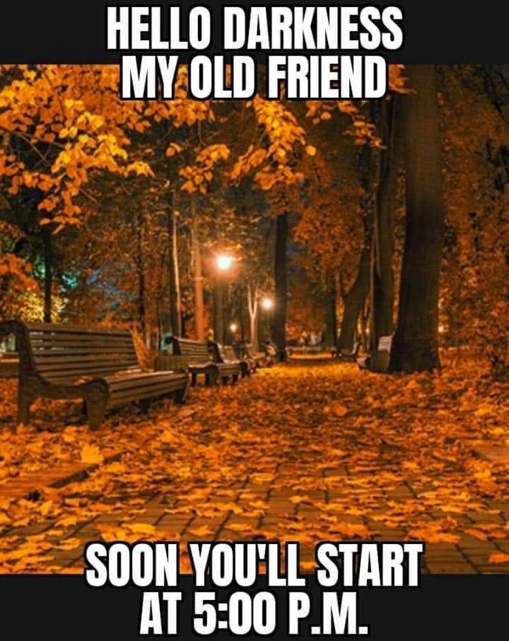 HELLO DARKNESS e A1 FHIEIII ol 7 SOON YOULL START AT 500 PM