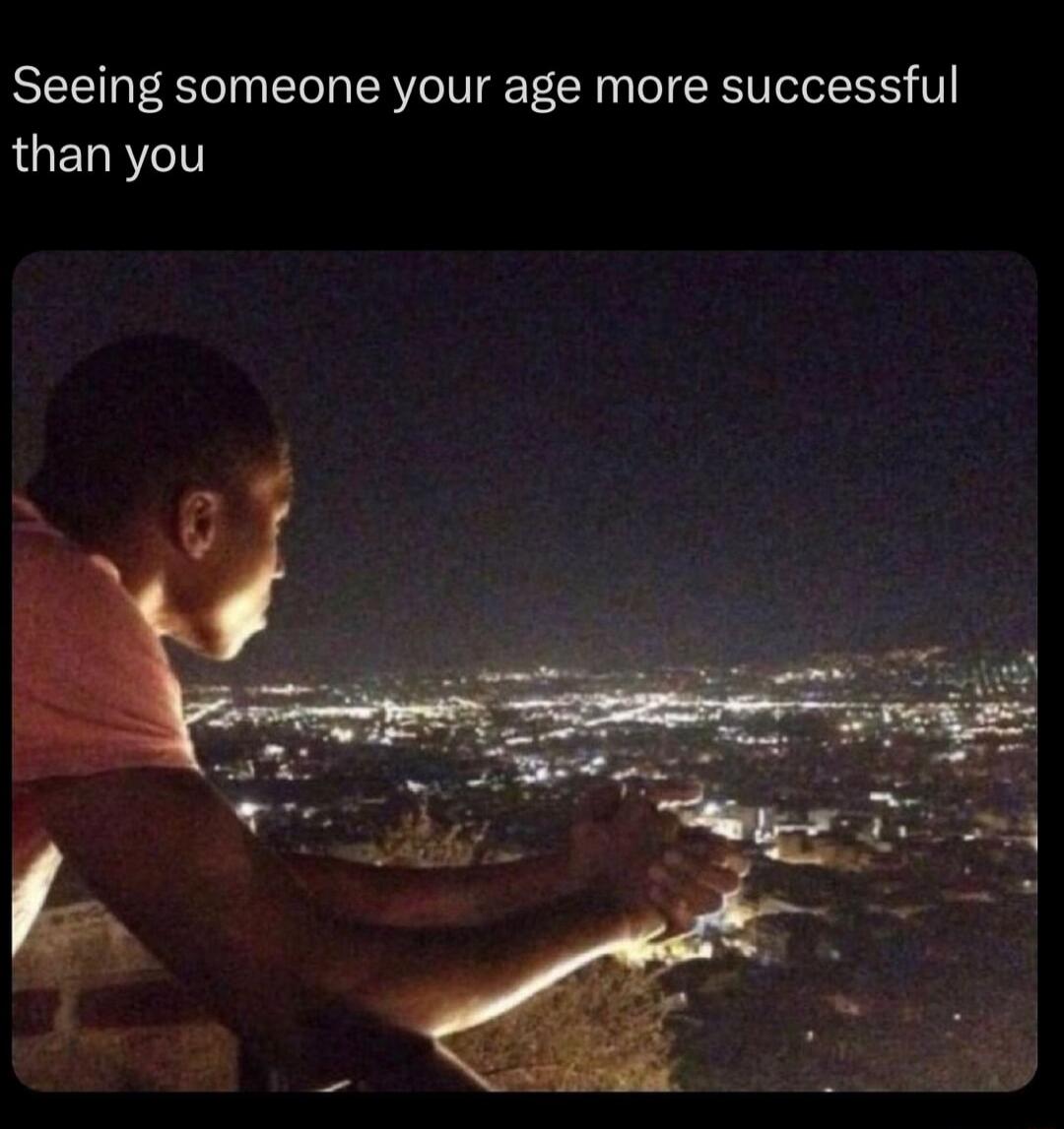 Seeing someone your age more successful LGETRYTT
