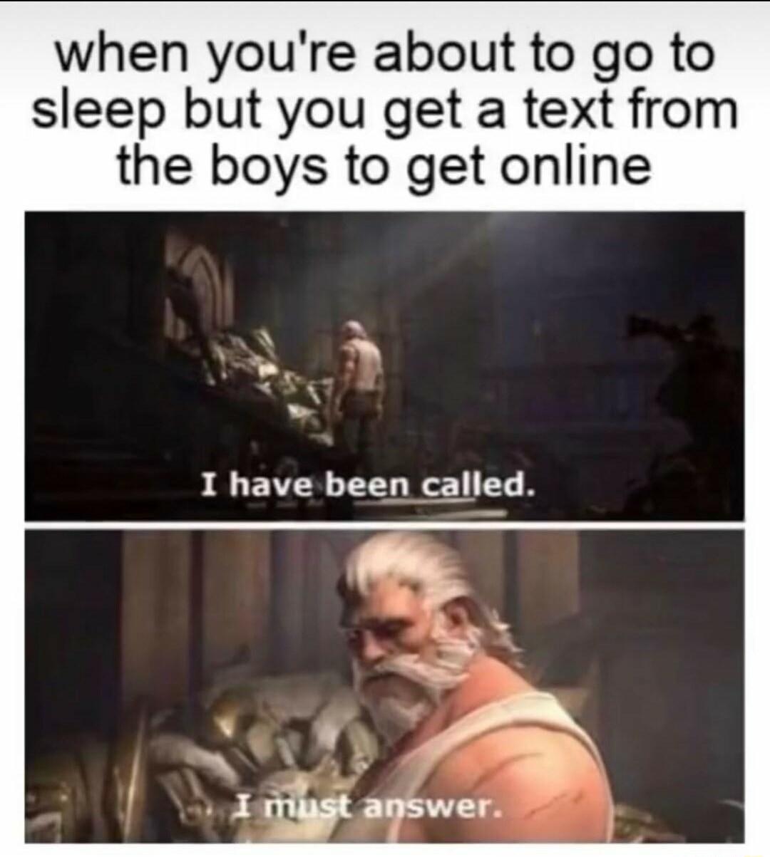 when youre about to go to sleep but you get a text from the boys to get online