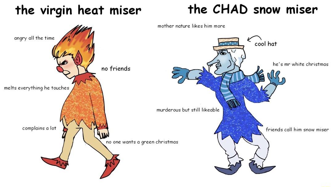 the virgin heat miser the CHAD snow miser