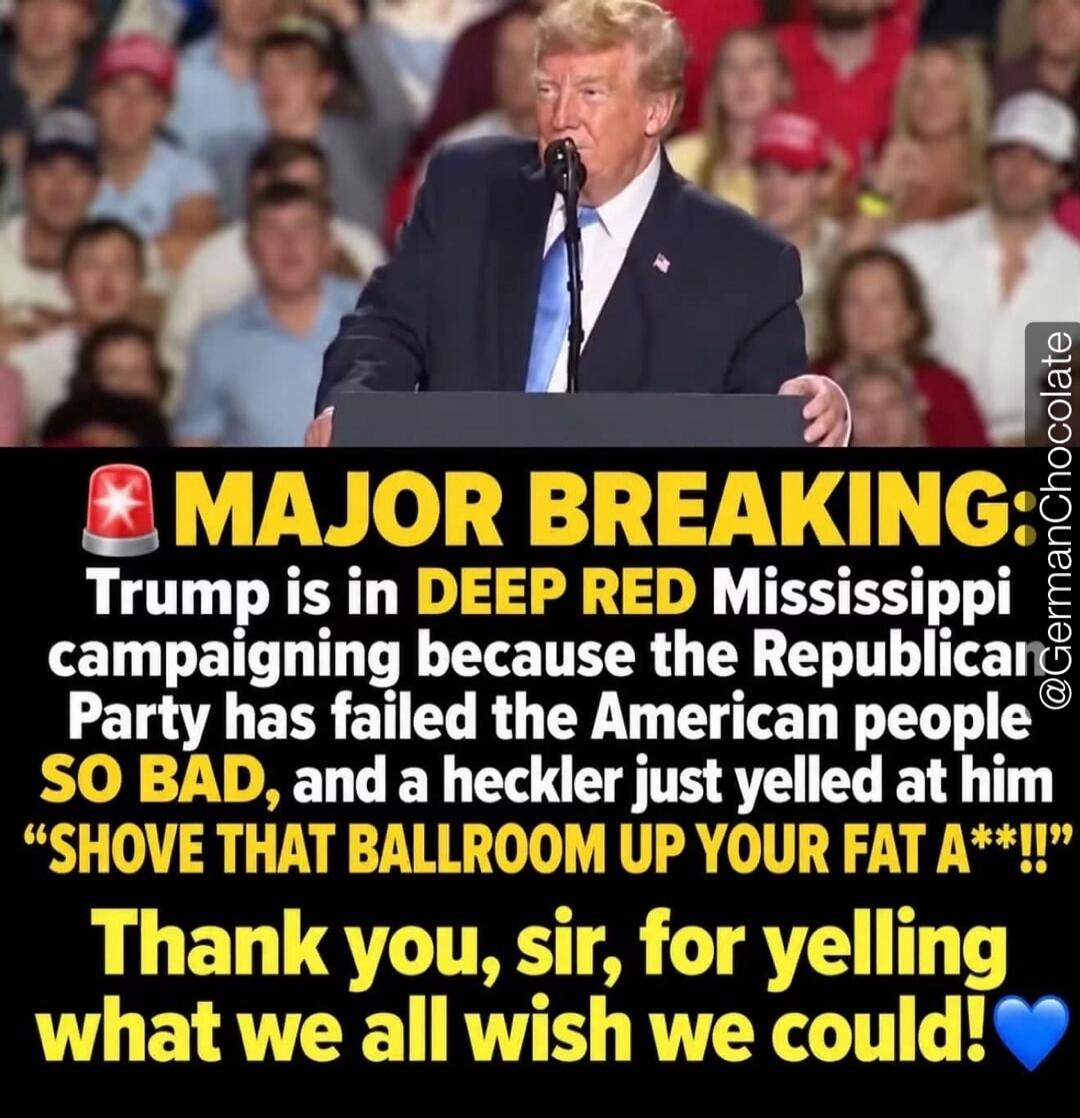 MAJOR BREAKING: Trump is in DEEP RED Mississippi campaigning because the Republican Party has failed the American people SO BAD, and a heckler just yelled at him 