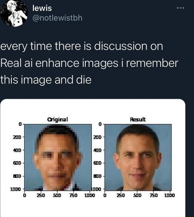 lewis every time there is discussion on Real ai enhance images i remember this image and die