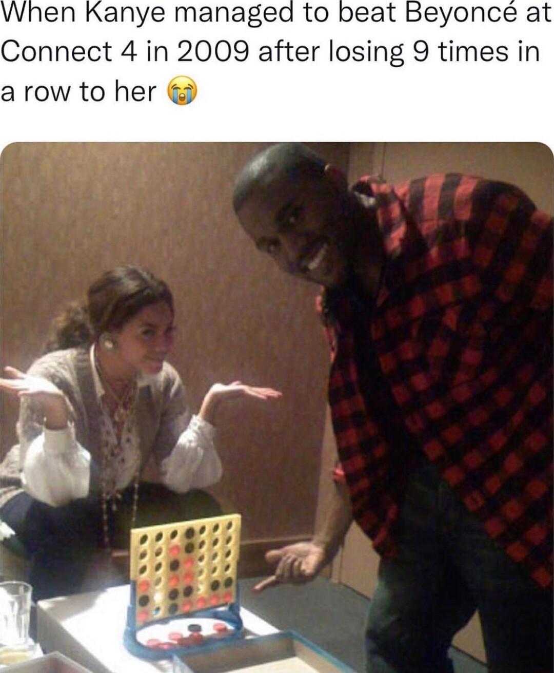 When Kanye managed Connect 4 in 2009 after losing 9 times in a row to her
