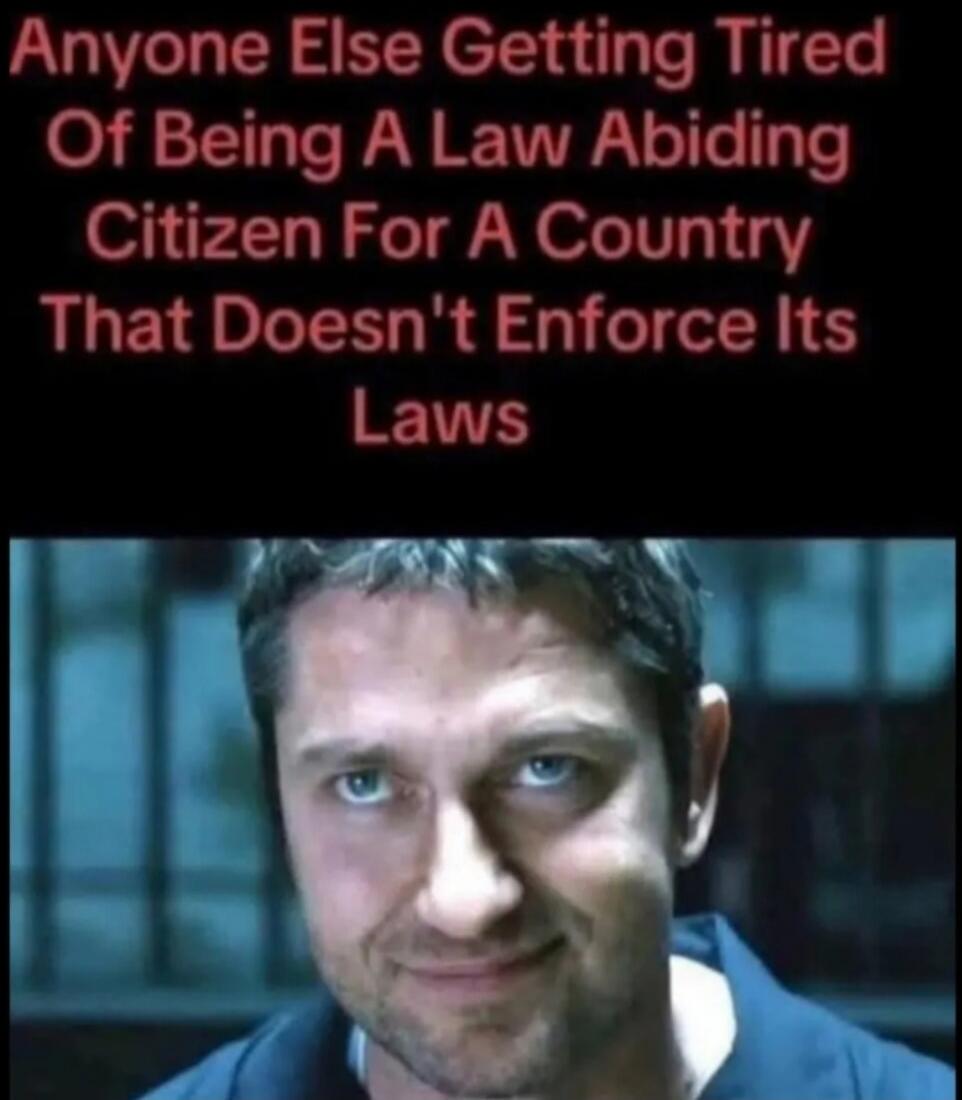 Anyone Else Getting Tired Of Being A Law Abiding Citizen For A Country That Doesn't Enforce Its Laws