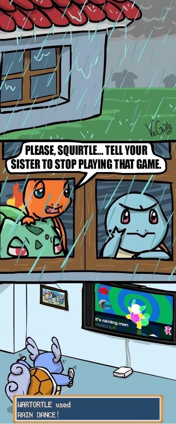 5 RN 7 PLEASE SQUIRTILE TELL YOUR l SISTER TO STOP PLAYING THAT GAME L R TEE RATN DANCE