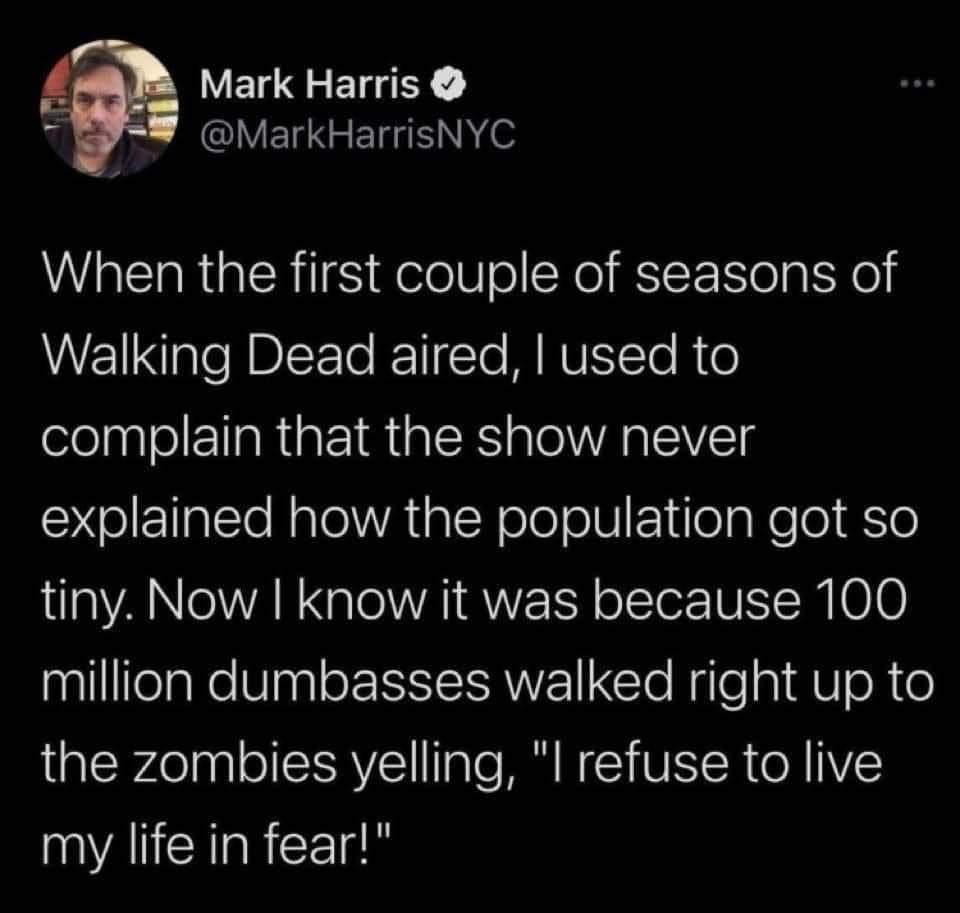 Mark Harris MarkHarrisNYC When the first couple of seasons of WWEILale AT Ko Tilo MNVEYTo A o complain that the show never explained how the population got so YA NOWAR g le A QWK ole IV EINI00 nalllifelaRe Vlpal e EISRANEIClo Ngle ai fU o the zombies yelling l refuse to live my life in fear