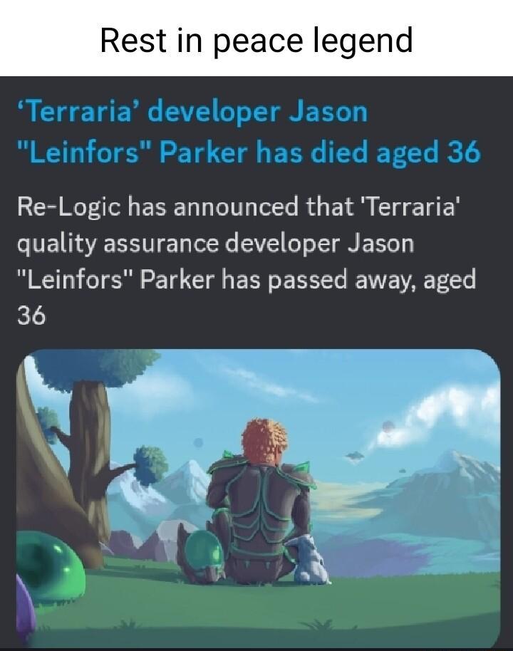 Rest in peace legend ER R EREN T T ot R E I T T Y quality assurance developer Jason Leinfors Parker has passed away aged 36
