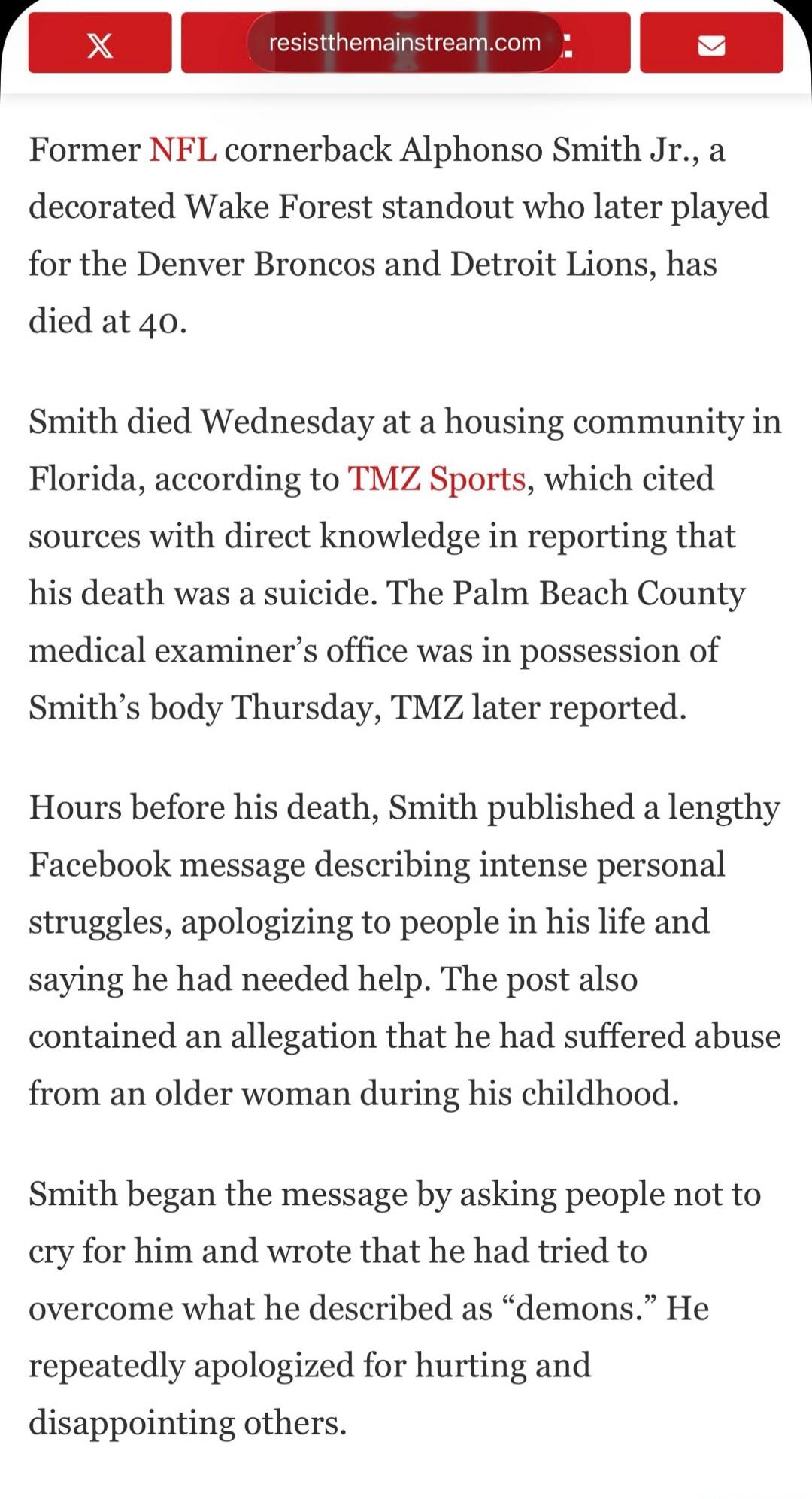 resistthemainstream.com
Former NFL cornerback Alphonso Smith Jr., a decorated Wake Forest standout who later played for the Denver Broncos and Detroit Lions, has died at 40.
Smith died Wednesday at a housing community in Florida, according to TMZ Sports, which cited sources with direct knowledge in reporting that his death was a suicide. The Palm B