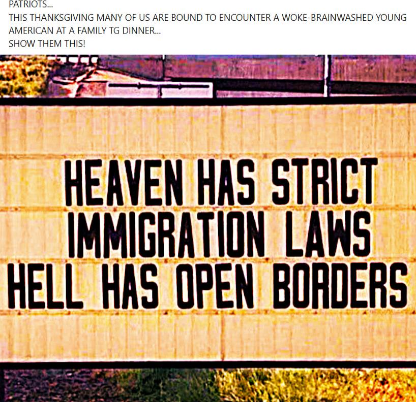 THIS THANKSGIVING MANY OF US ARE BOUND TO ENCOUNTER A WOKE-BRAINWASHED YOUNG AMERICAN AT A FAMILY TG DINNER... SHOW THEM THIS! HEAVEN HAS STRICT IMMIGRATION LAWS HELL HAS OPEN BORDERS