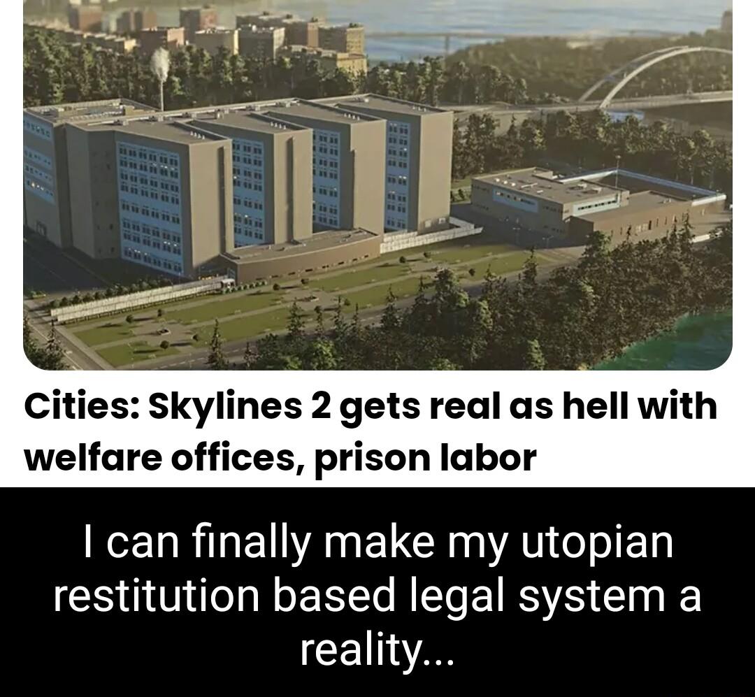 Cities Skylines 2 gets real as hell with welfare offices prison labor K UR D ENANELCT AN IED AT N EN T NI ETRS VS T 1Y