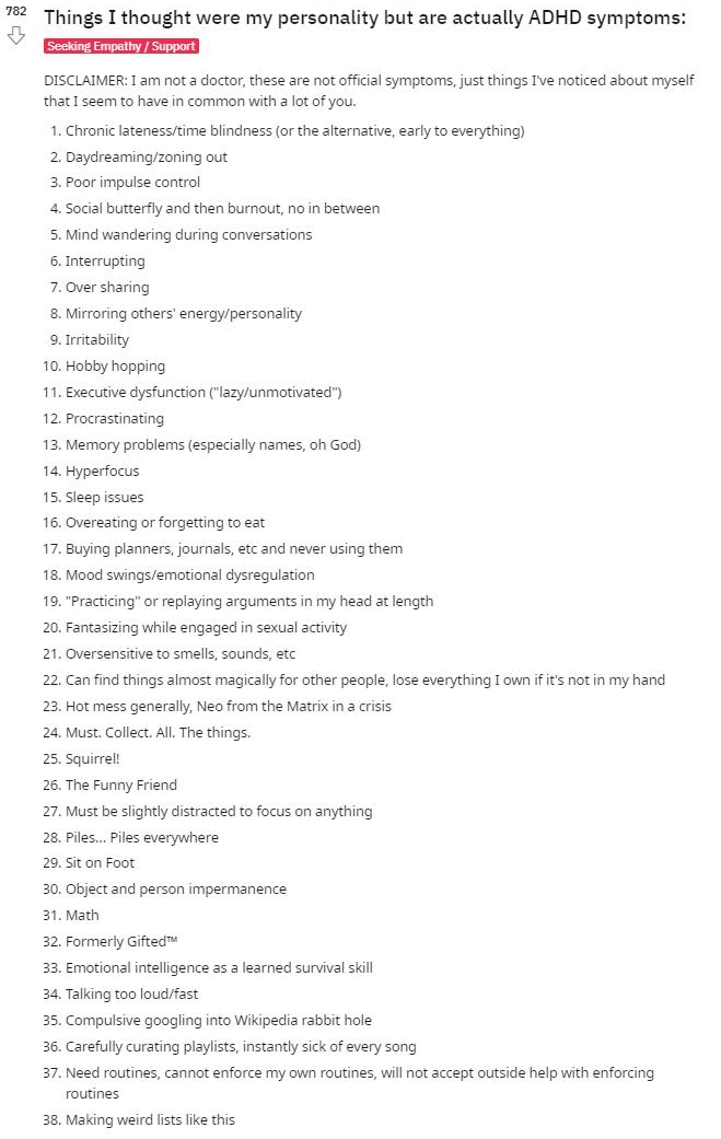 rMOND Pored by ungaoeena s heunago D2 B2 7 Things I thought were my personality but are actually ADHD symptoms ez DISCLAERam o docto theseare ot offci sympeoms st hings e nosced abouk mysef that seemto have i common witha ot ofyou 1 Chonic oteesstim biiess o the skeratv ey o eveything 2 Daytresmingrzonng 3 Poor impuiseconircl 4 Socil bty an the burout o n beween S vind wandering durog conversation