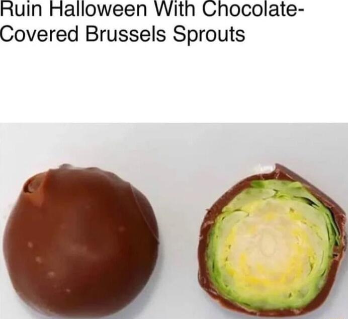 Ruin Halloween With Chocolate Covered Brussels Sprouts