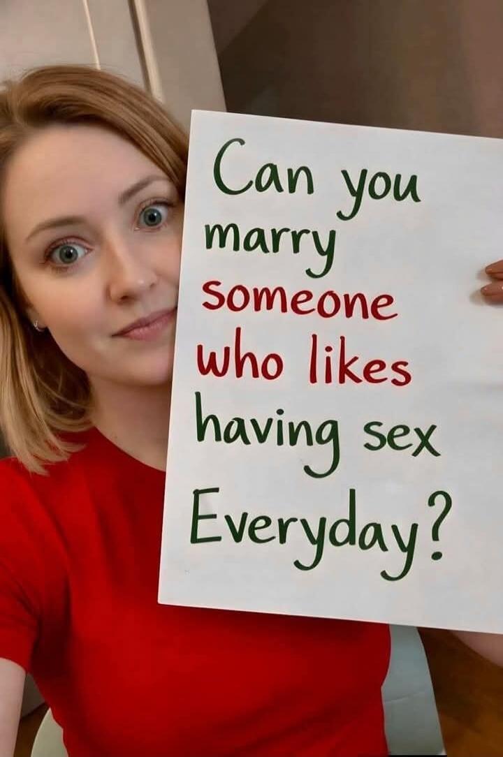 Can you marry someone who likes having sex Everyday?