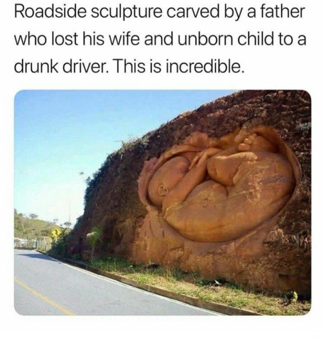 Roadside sculpture carved by a father who lost his wife and unborn child to a drunk driver This is incredible