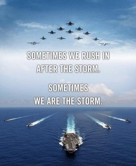 Sometimes we rush in after the storm. Sometimes we are the storm.