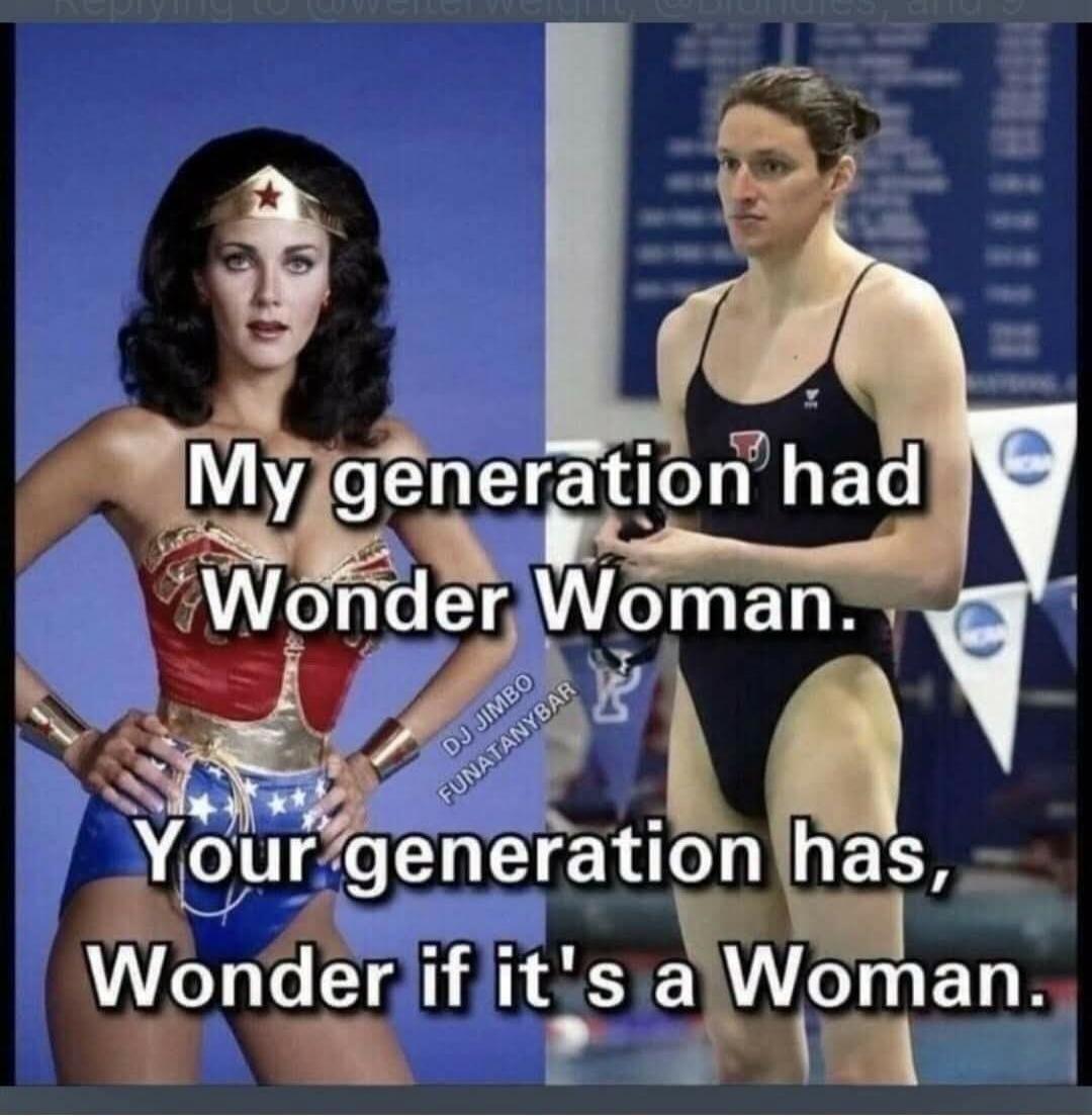 My generation had Wonder Woman. Your generation has, Wonder if it's a Woman. DJ JIMBO FUNATANYBAR