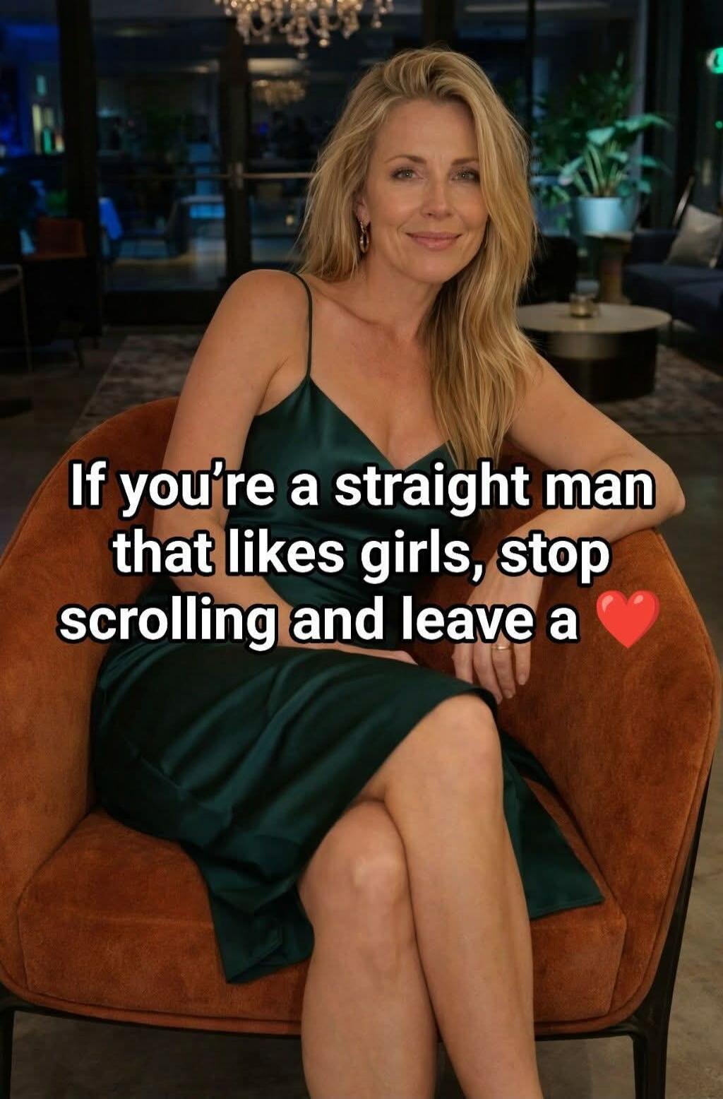 If you're a straight man that likes girls, stop scrolling and leave a ❤️