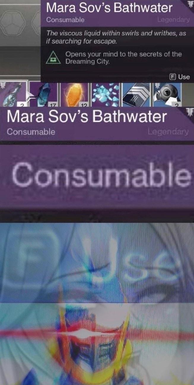 V ETE RSTolVAY St g WVE T S Consumable Legendary Ar The viscous liquid within swirls and writhes as if searching for escape Opens your mind to the secrets of the Z Dreaming City IGIVES Rrslic Mara Sovs Bathwater 7 Consumable Legendary Consumable