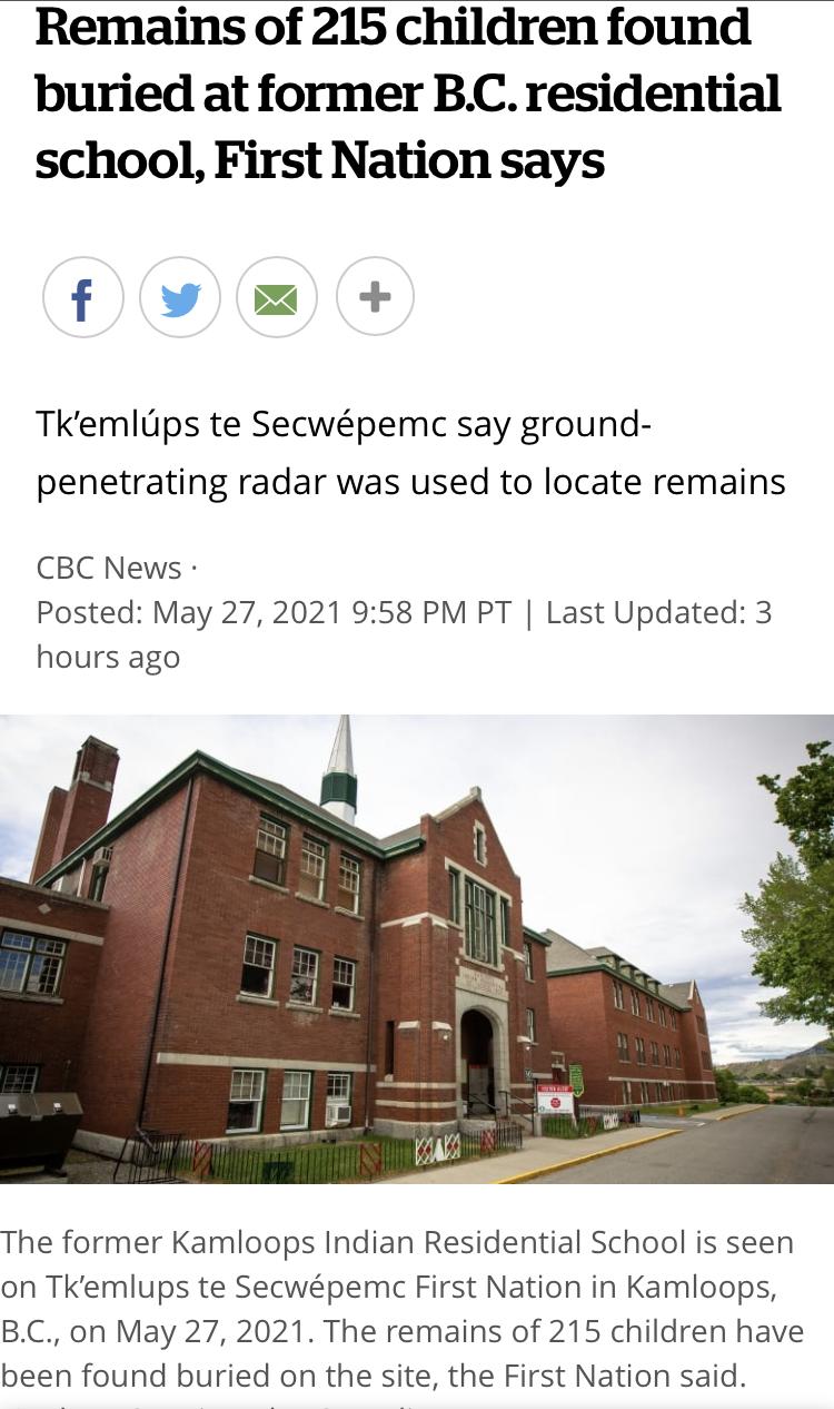 Remains of 215 children found buried at former BCresidential school First Nation says flyw TkemlUps te Secwpemc say ground penetrating radar was used to locate remains CBC News Posted May 27 2021 958 PM PT Last Updated 3 hours ago The former Kamloops Indian Residential School is seen on Tkemlups te Secwpemc First Nation in Kamloops BC on May 27 2021 The remains of 215 children have been found buri