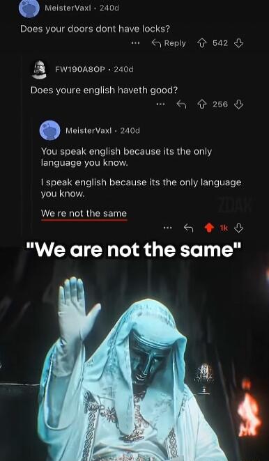 Does your doors dont have locks QReply O 642 Fwiooasop 2404 S Does youre english haveth good Q28 O You speak english because its the only language you know speak english because its the only language you know We re not the same q ewe We are not the same