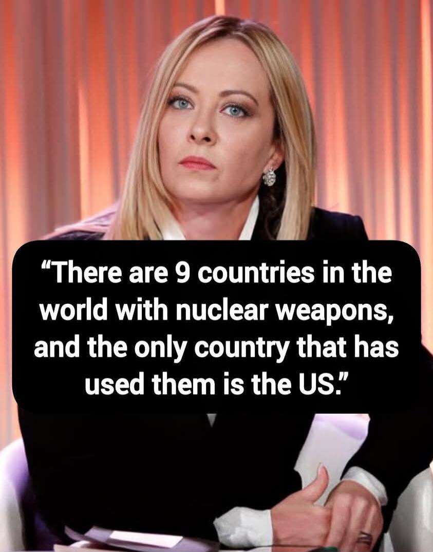There are 9 countries in the world with nuclear weapons, and the only country that has used them is the US.