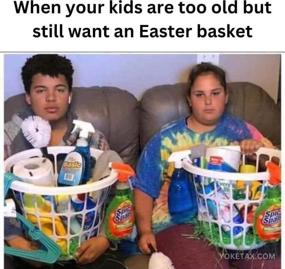 When your kids are too old but still want an Easter basket