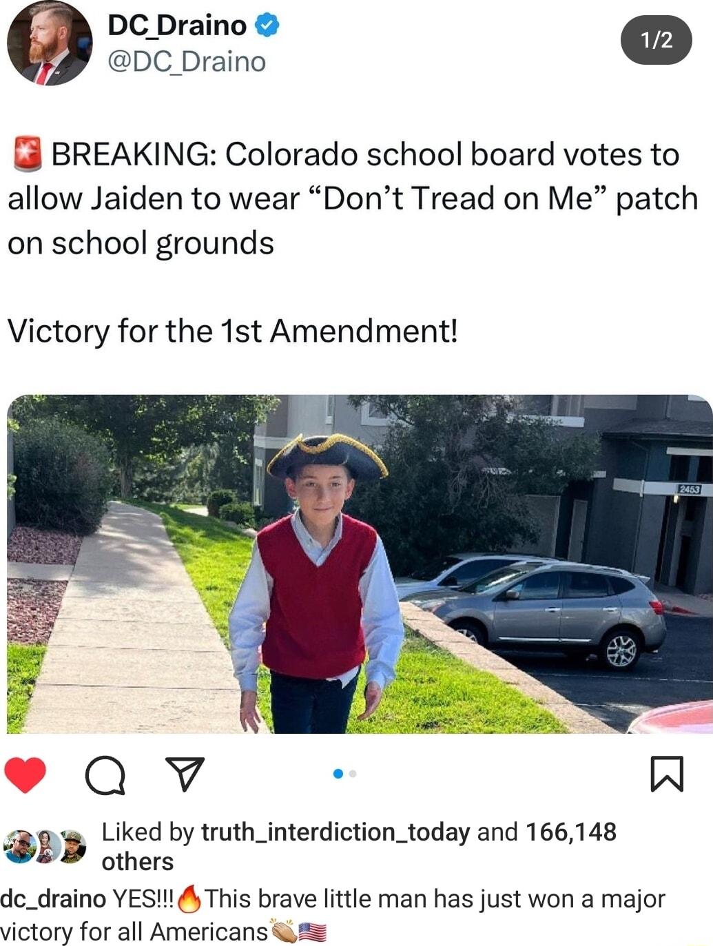 DC Draino 9 DC Draino BREAKING Colorado school board votes to allow Jaiden to wear Dont Tread on Me patch on school grounds Victory for the 1st Amendment 2 Liked by truth_interdiction_today and 166148 others dc_draino YES This brave little man has just won a major victory for all Americans