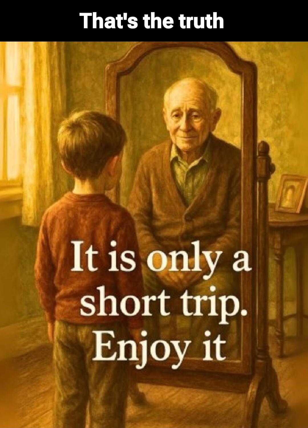 That's the truth. It is only a short trip. Enjoy it.