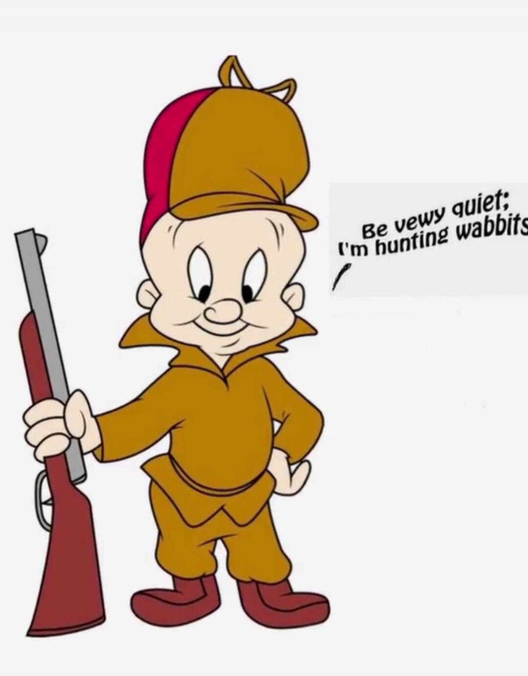 Be very quiet; I'm hunting wabbits