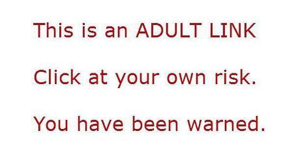 This is an ADULT LINK Click at your own risk You have been warned
