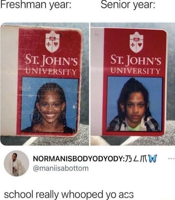 rFresnman year Senior year L ST JOHN UNIVERSITY ST JOHNs LSRN RS s 18 6 5 maniisabottom b NORMANISBODYODYODY73 L W school really whooped yo acs