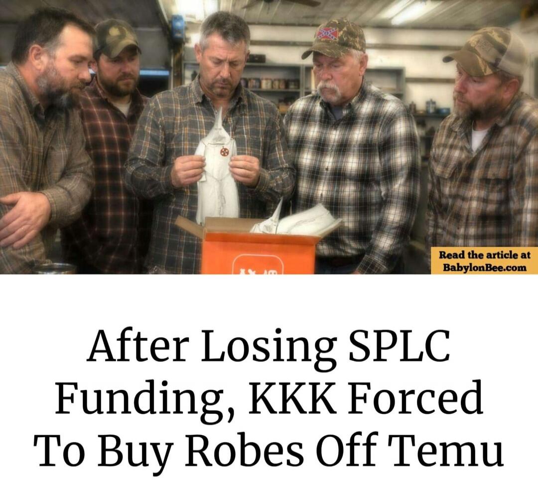 After Losing SPLC Funding, KKK Forced To Buy Robes Off Temu. Read the article at BabylonBee.com.