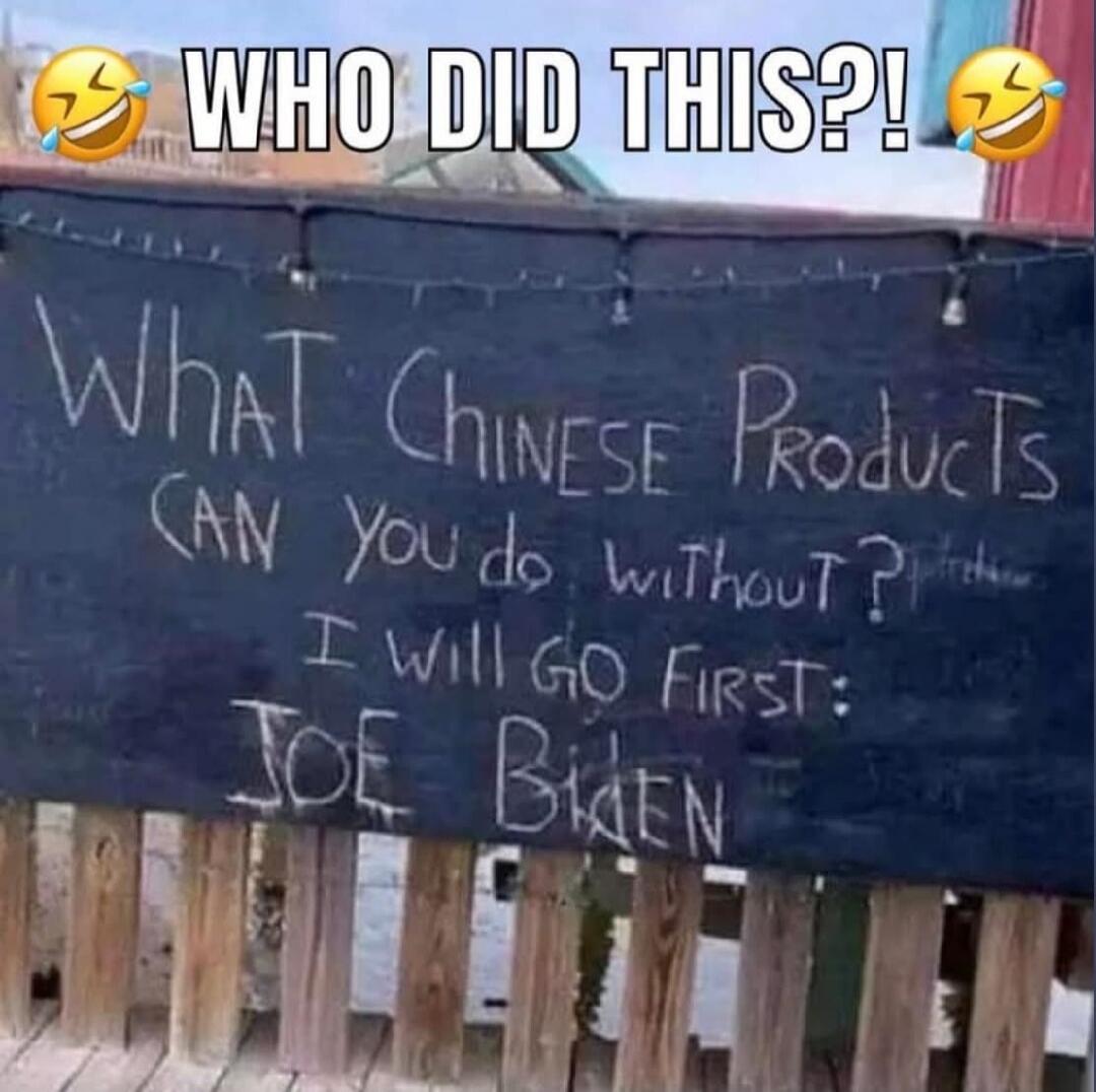 What Chinese products can you do without? I will go first: Joe Biden