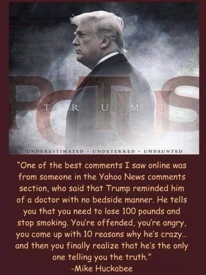 MUNDERES TIMATED UNDETERRED UNDAUNTED One of the best comments I saw online was from someone in the Yahoo News comments section who said that Trump reminded him of a doctor with no bedside manner He tells you that you need to lose 100 pounds and stop smoking Youre of fended youre angry you come up with 10 reasons why hes crazy and then you finally realize that hes the only one telling you the trut