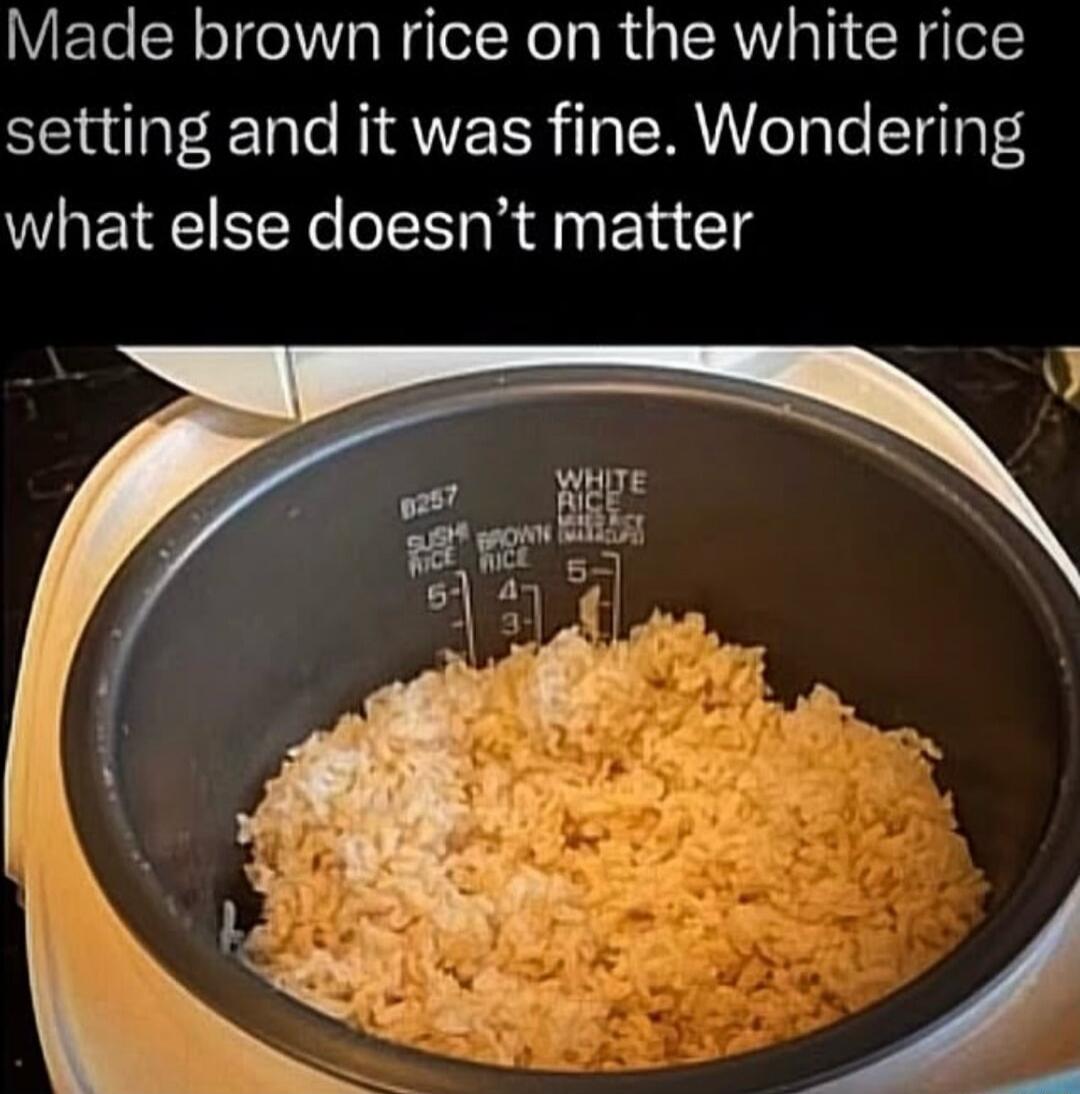 Made brown rice on the white rice setting and it was fine. Wondering what else doesn't matter