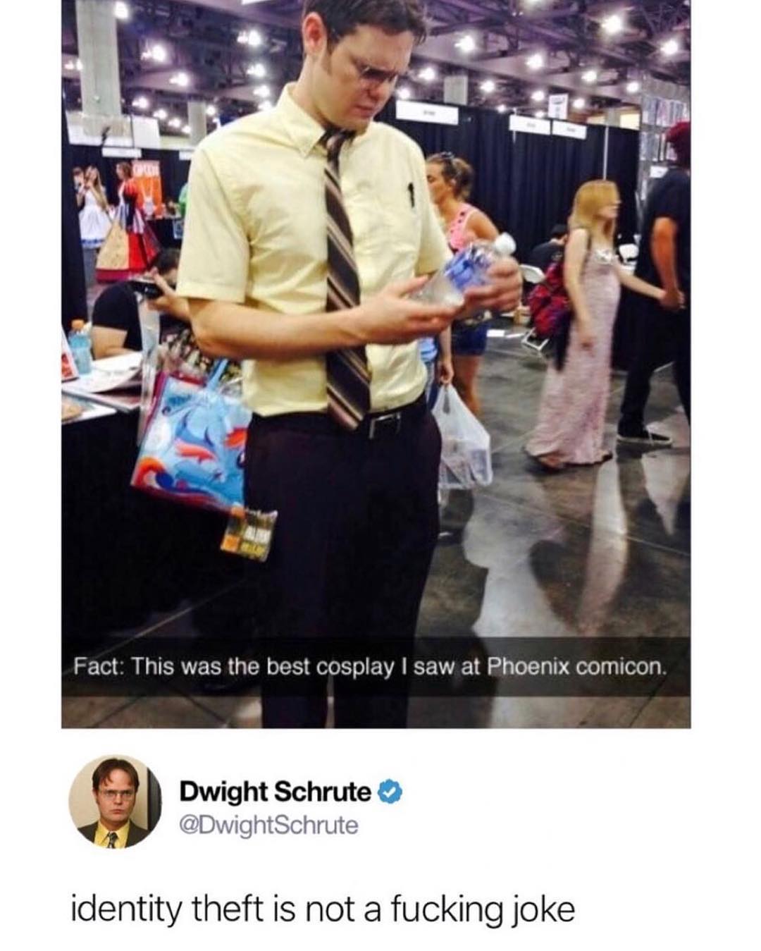 Fact This was the best cosplay saw at Phoenix comicon 4 Dwight Schrute DwightSchrute identity theft is not a fucking joke