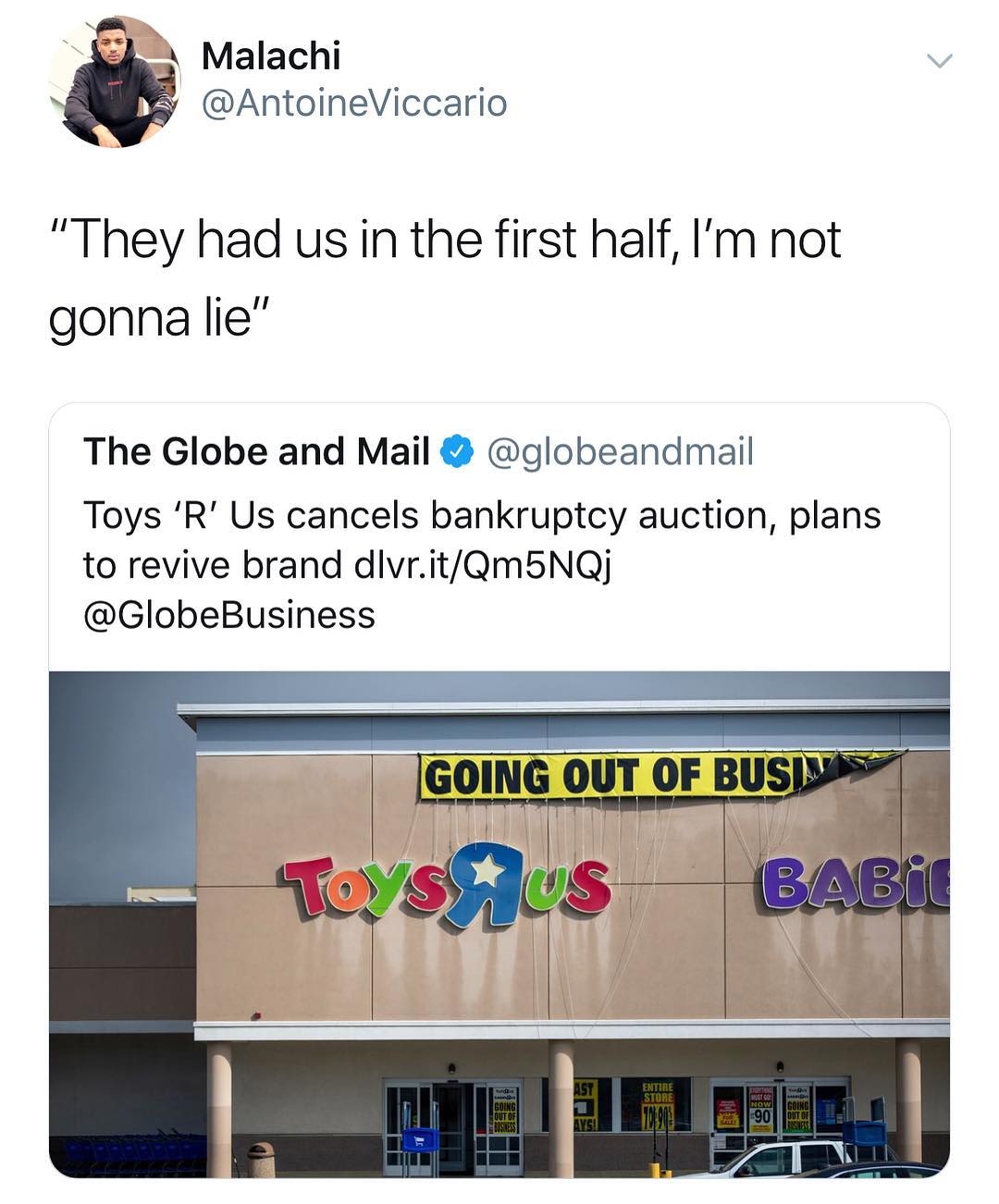 4 Malachi AntoineViccario They had us in the first half m not gonna lie The Globe and Mail globeandmail Toys R Us cancels bankruptcy auction plans to revive brand dlvritQm5NQj GlobeBusiness