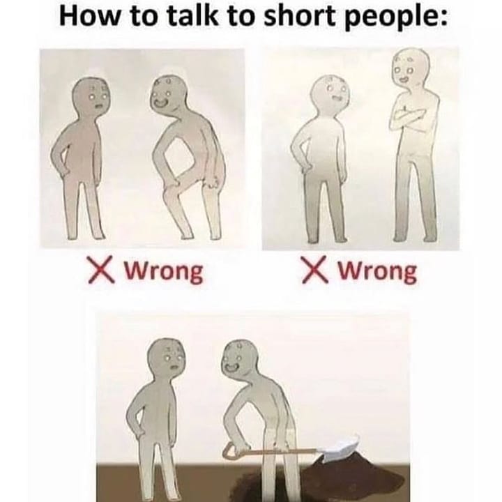 How to talk to short people X Wrong X Wrong