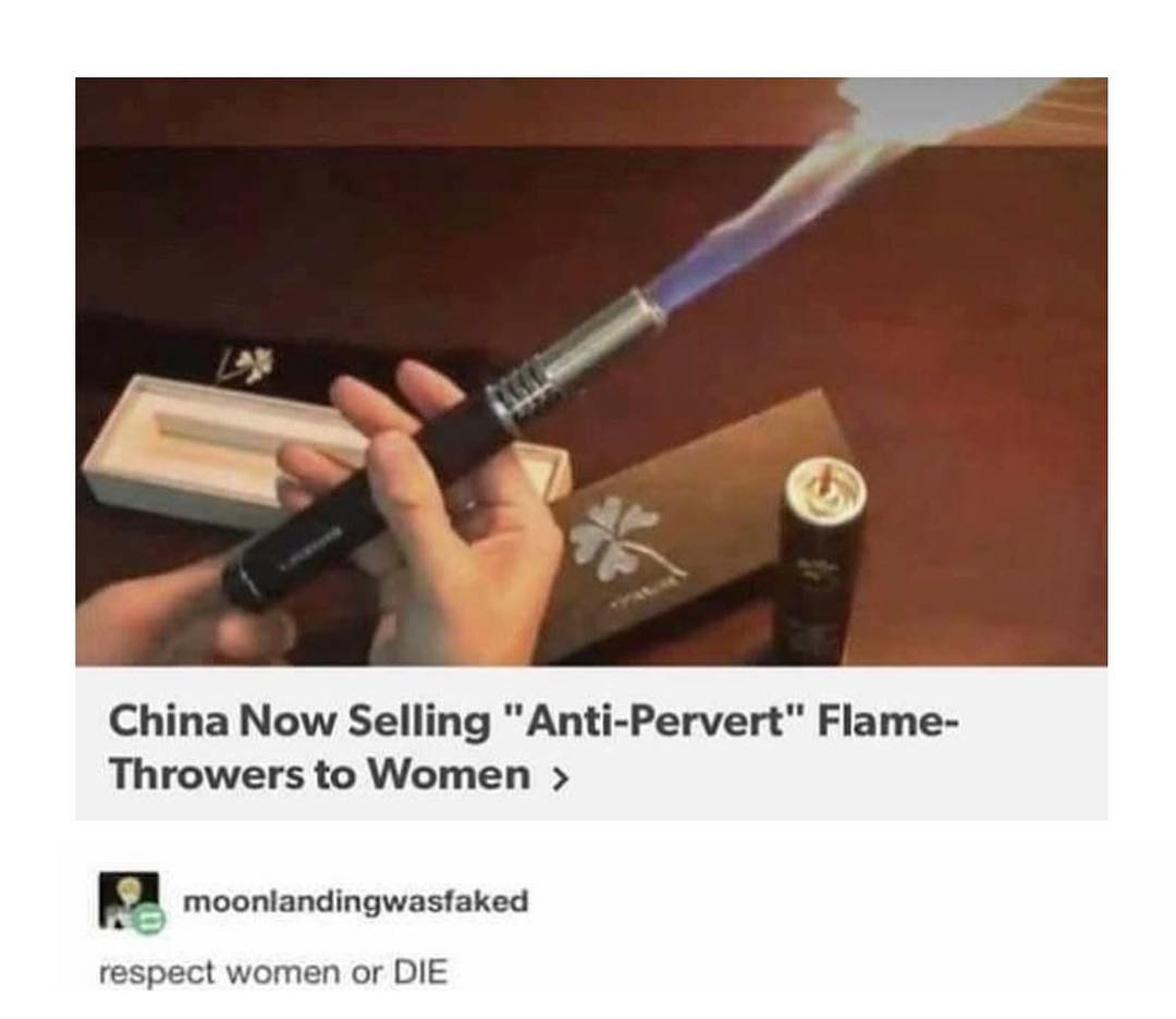 China Now Selling Anti Pervert Flame Throwers to Women g moonlandingwasfaked respect women or DIE