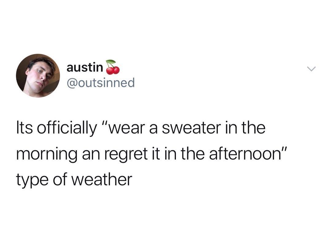 austin 5o outsinned lts officially wear a sweater in the morning an regret it in the afternoon type of weather