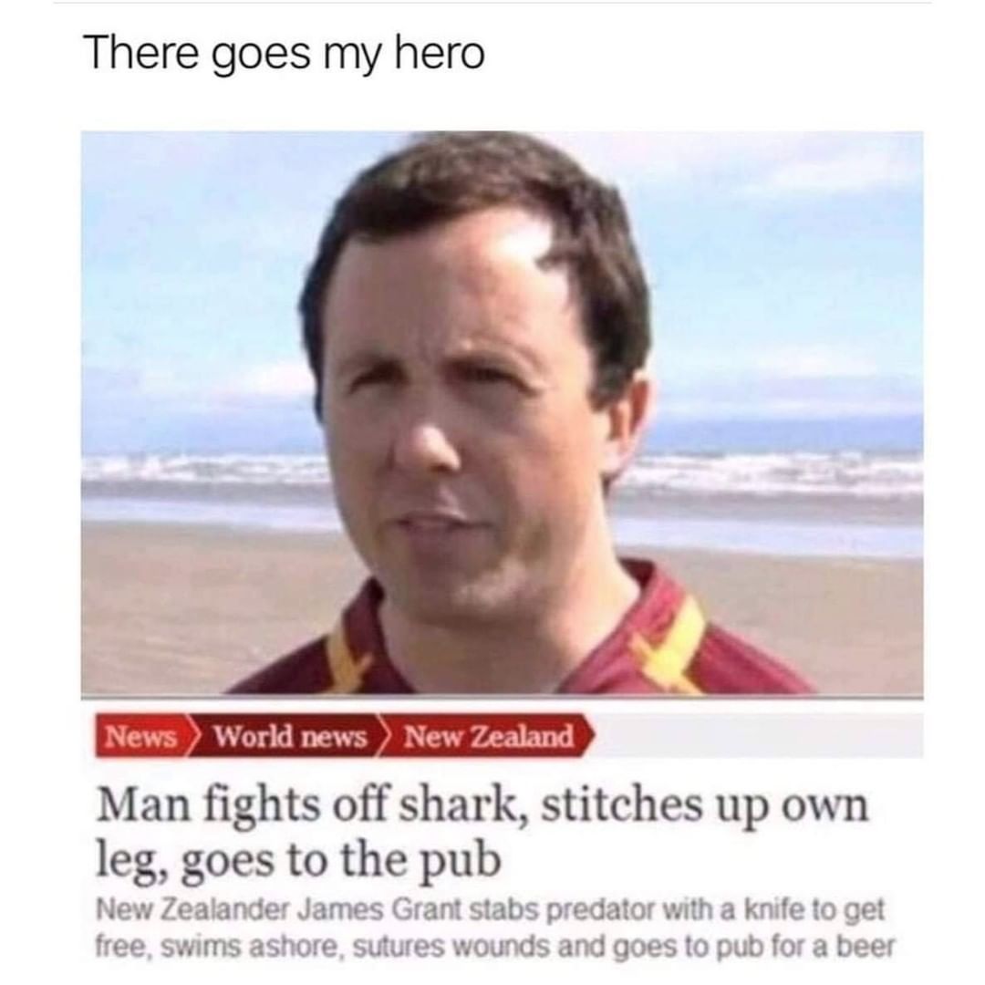 There goes my hero Man ghts off shark stitches up own leg goes to the pub New Zealander James Grant stabs predator with a knife to get free swims ashore sutures wounds and goes to pub for a beer