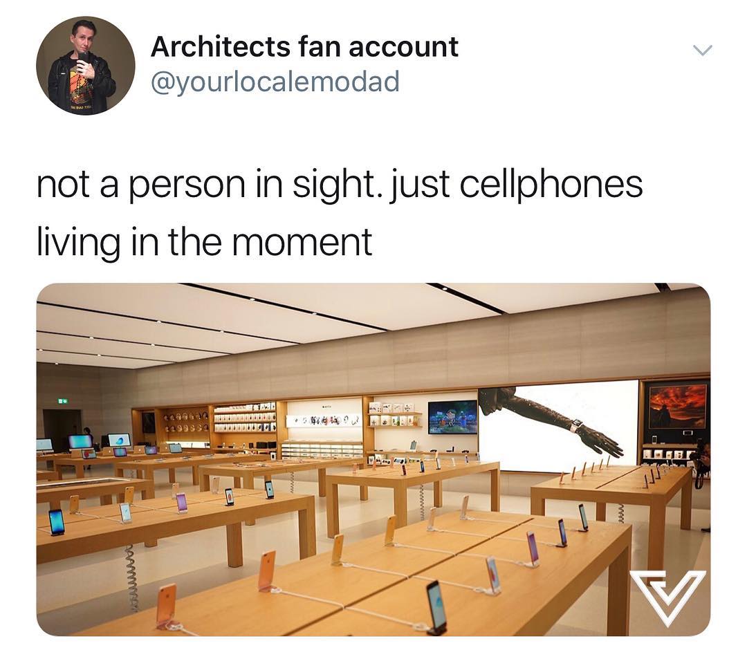 Architects fan account v yourlocalemodad not a person in sight just cellphones living in the moment