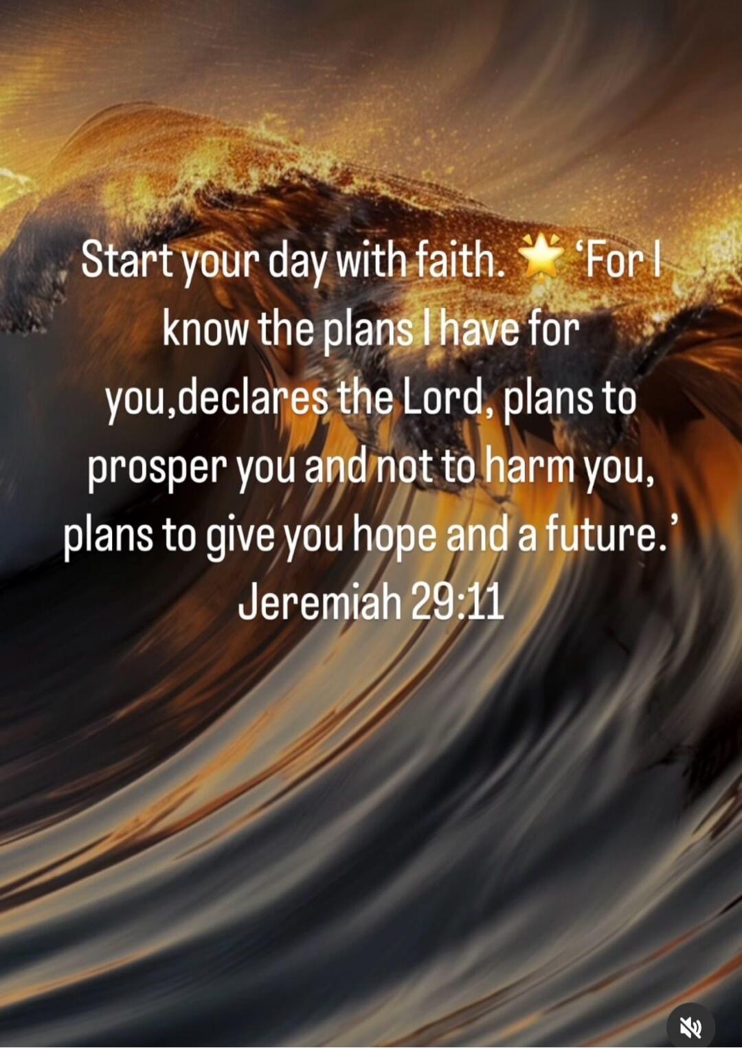 Start your day with faith. ✨ For I know the plans I have for you, declares the Lord, plans to prosper you and not to harm you, plans to give you hope and a future. Jeremiah 29:11