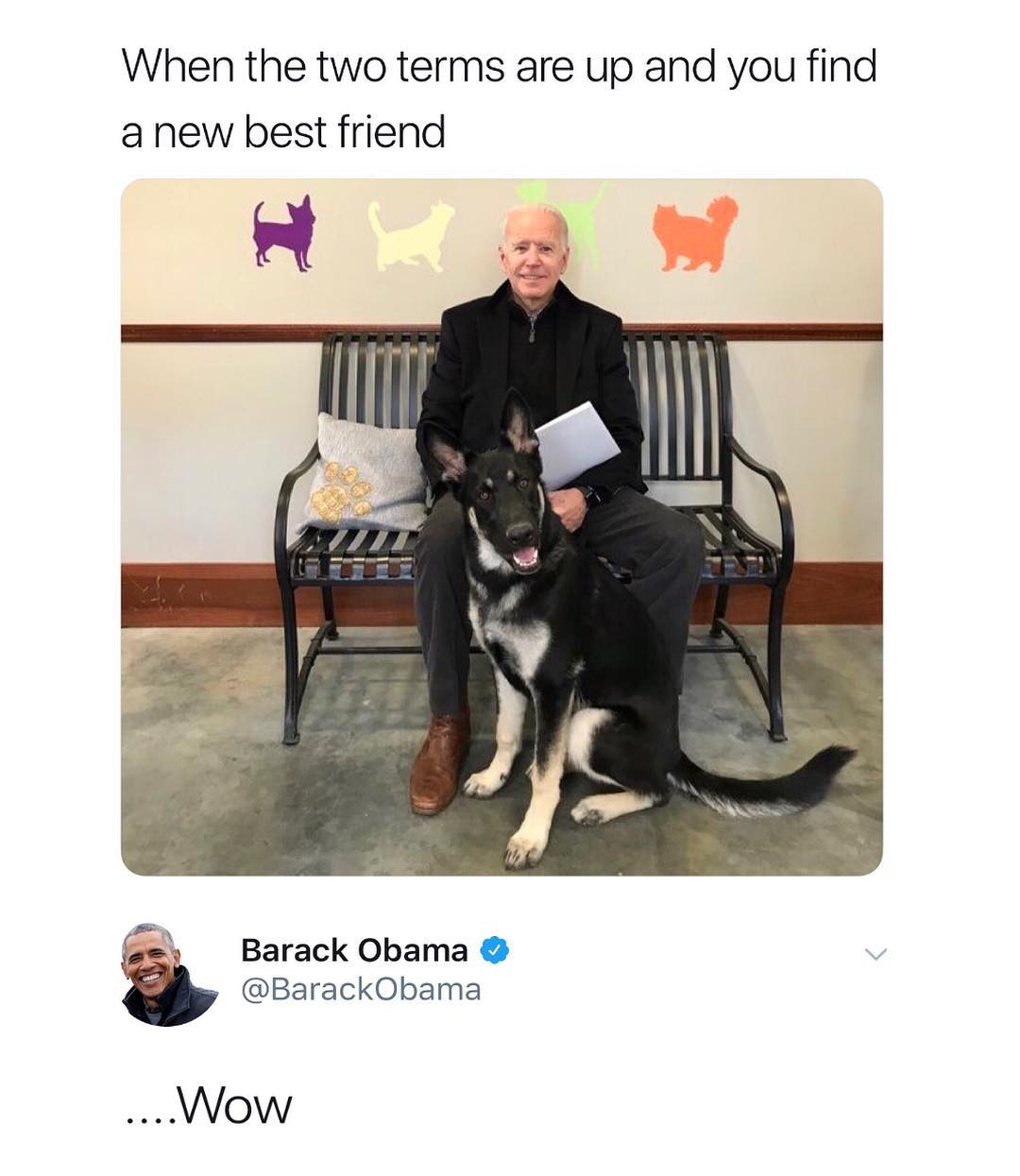 When the two terms are up and you find anew best friend 22 Barack Obama BarackObama Wow